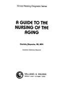 A Guide to the Nursing of the Aging