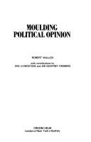 Moulding political opinion