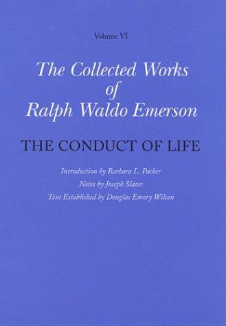The Collected Works of Ralph Waldo Emerson, Volume VI, The Conduct of Life