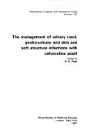 The Management of Urinary Tract, Genito-Urinary, and Skin, and Soft Structure Infections, with Cefuroxime Exetil