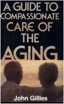 A Guide to Compassionate Care of the Aging