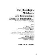 The Physiologic, metabolic, and immunologic actions of interleukin-1