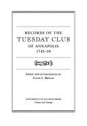 Records of the Tuesday Club of Annapolis, 1745-56