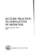 Future practice alternatives in medicine