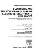 Electronic and Molecular Structure of Electrode-Electrolyte Interfaces