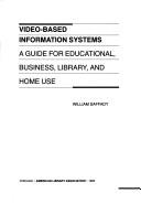 Video-Based Information Systems: A Guide for Educational, Business, Library, and Home Use