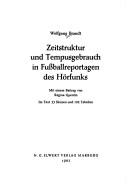 Zeitstruktur und Tempusgebrauch in Fussballreportagen des Hörfunks