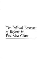 The Political Economy of Reform in Post-Mao China