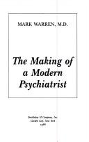 The Making of a Modern Psychiatrist