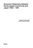 Economic Diplomacy Between the European Community and Japan 1959-1981