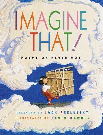 Imagine That! Poems of Never-Was