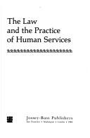 The Law and the Practice of Human Services (JOSSEY BASS SOCIAL AND BEHAVIORAL SCIENCE SERIES)