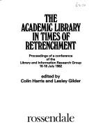 The Academic Library in Times of Retrenchment