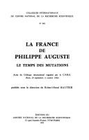 La France de Philippe Auguste: Le temps des mutations : actes du colloque international (Colloques internationaux du Centre national de la recherche scientifique) (French Edition)