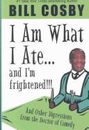 I Am What I Ate... and I'm Frightened!!!