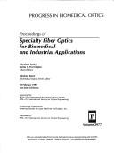 Proceedings of Specialty Fiber Optics for Biomedical and Industrial Applications