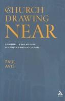 Church Drawing Near: Spirituality and Mission in a Post-Christian Culture