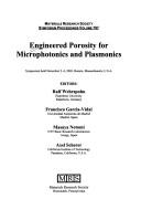 Engineered Porosity for Microphotonics and Plasmonics