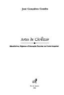Artes de civilizar : medicina, higiene e educacao escolar na Corte Imperial