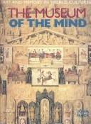 Museum of the Mind: Art and Memory in World Cultures