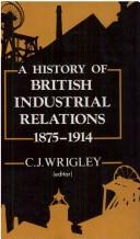 A History of British Industrial Relations, 1875-1914