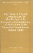 The Effect on English domestic law of membership of the European Communities and of ratification of the European Convention on Human Rights