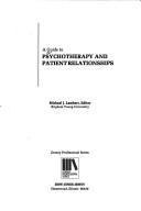 A Guide to psychotherapy and patient relationships