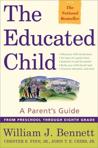 The educated child : a parent's guide from preschool through eighth grade
