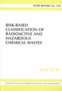 Risk-based Classification of Radioactive and Hazardous Chemical Wastes