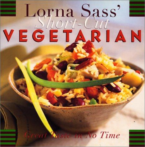 Lorna Sass' short-cut vegetarian