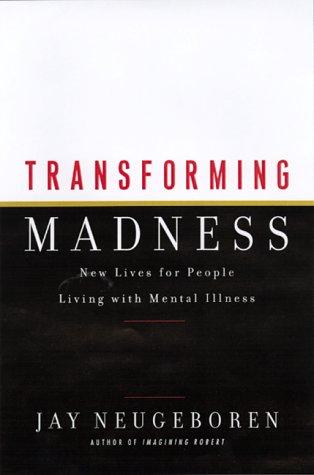Transforming madness
