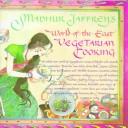 Madhur Jaffrey's World-of-the-East Vegetarian Cookbook