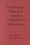 The Bedside, Bathtub & Armchair Companion to Shakespeare