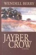 Jayber Crow: The Life Story of Jayber Crow, Barber, of the Port William Membership, as Written by Himself