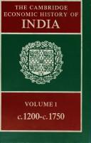 The Cambridge Economic History of India: Volume 1, c.1200-c.1750