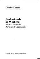 Professionals as Workers: Mental Labor in Advanced Capitalism
