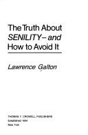 The truth about senility, and how to avoid it
