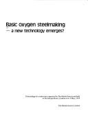 Basic Oxygen Steelmaking: A New Technology Emerges?