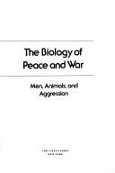 The biology of peace and war