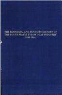 The Economic and Business History of the South Wales Steam Coal Industry, 1840-1914