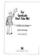 For gawdsake don't take me!