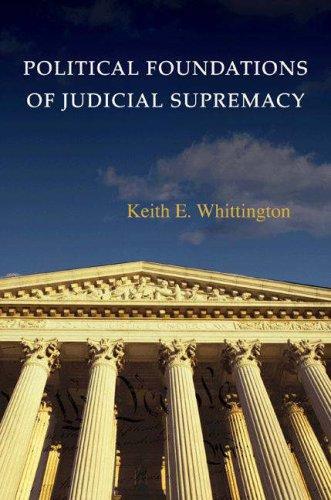 Political Foundations of Judicial Supremacy