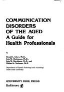 Communication disorders of the aged: A guide for health professionals