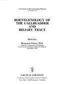 Roentgenology of the gallbladder and biliary tract