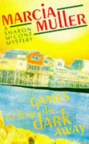 Games to Keep the Dark Away (A Sharon McCone Mystery)