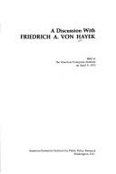 A Discussion with Friedrich A. von Hayek