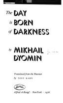The day is born of darkness