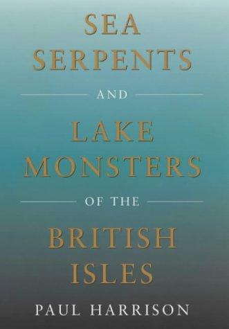 Sea Serpents and Lake Monsters of the British Isles