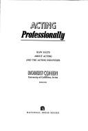 Acting Professionally: Raw Facts About Acting and the Acting Industries