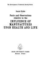 Facts and Observations Relative to the Influence of Manufactures Upon Health and Life